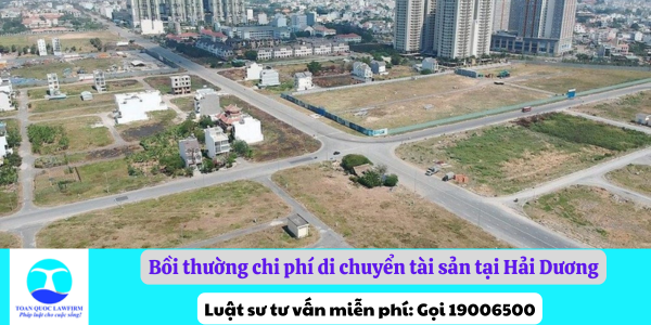 Bồi thường chi phí di chuyển tài sản tại Hải Dương khi nhà nước thu hồi đất